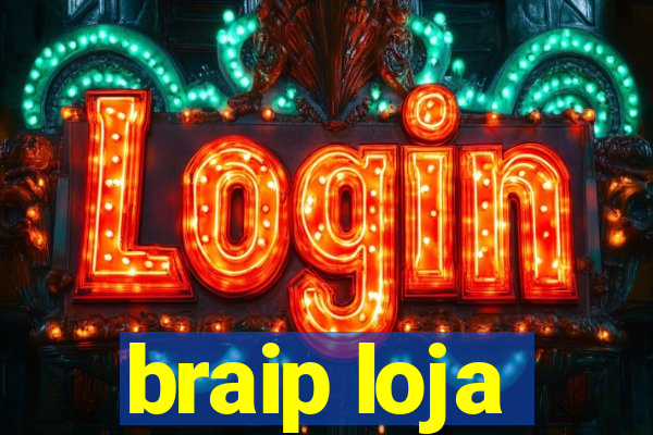 braip loja